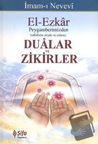 El-Ezkar: Peygamberimizden Dualar ve Zikirler (Ciltli) - Ebu Zekeriyya