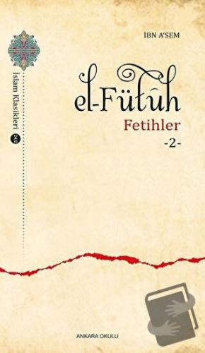 El–Fütüh - Fetihler 2 - İbn Asem - Ankara Okulu Yayınları - Fiyatı - Y