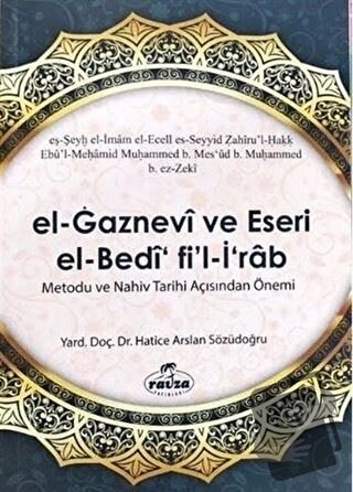 El Gaznevi Ve Eseri El Bedi Fi'l İrab Metodu Ve Nahiv Tarihi Açısından