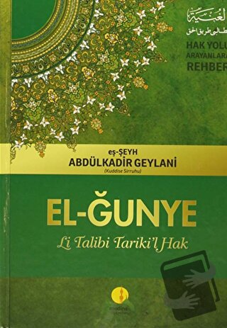 El-Ğunye Li Talibi Tariki'l Hak (Ciltli) - Abdülkadir Geylani - Medine