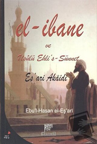 El-İbane ve Usulü Ehli’s-Sünnet - Ebu'l-Hasan Ali b. İsmail El-Eş'ari 