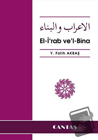 El-İrab Vel-Bina (Arapça-Türkçe) - Y. Fatih Akbaş - Cantaş Yayınları -