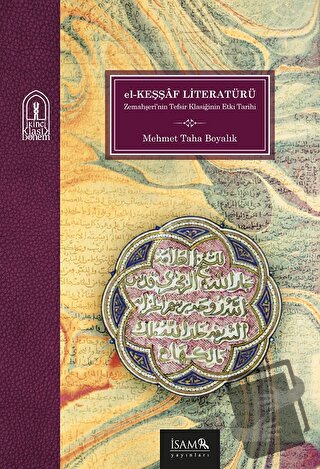 El Keşşaf Literatürü Bir Tefsir Klasiğinin Etki Tarihi - Mehmet Taha B