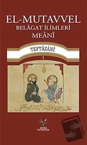 El-Mutavvel Belagat İlimleri Meani - Teftazani - Litera Yayıncılık - F