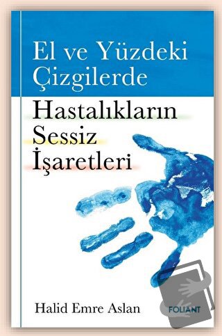 El ve Yüzdeki Çizgilerde Hastalıkların Sessiz İşaretleri - Halid Emre 