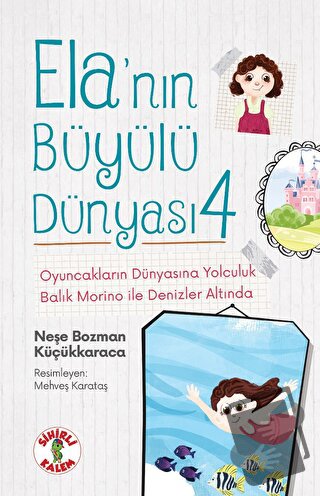 Ela’nın Büyülü Dünyası 4 - Oyuncakların Dünyasına Yolculuk - Neşe Bozm