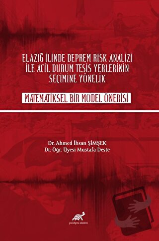 Elazığ İlinde Deprem Rik Analizi İle Acil Durum Tesisi Yerlerinin Seçi