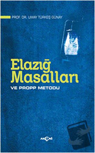 Elazığ Masalları ve Propp Metodu - Umay Türkeş Günay - Akçağ Yayınları