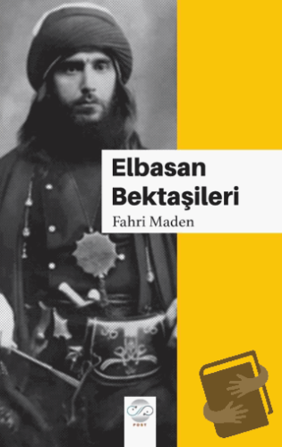 Elbasan Bektaşileri - Fahri Maden - Post Yayınevi - Fiyatı - Yorumları