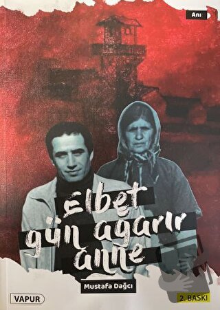 Elbet Gün Ağarır Anne - Mustafa Dağcı - Vapur Yayınları - Fiyatı - Yor