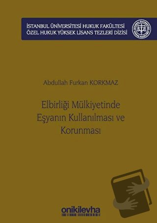 Elbirliği Mülkiyetinde Eşyanın Kullanılması ve Korunması (Ciltli) - Ab