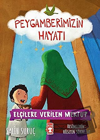 Elçilere Verilen Mektup - Peygamberimizin Hayatı - Salih Suruç - Timaş