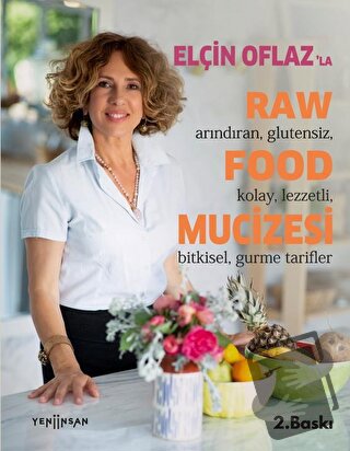 Elçin Oflaz'la Raw Food Mucizesi - Elçin Oflaz - Yeni İnsan Yayınevi -