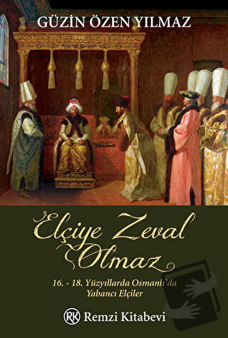 Elçiye Zeval Olmaz - Güzin Özen Yılmaz - Remzi Kitabevi - Fiyatı - Yor