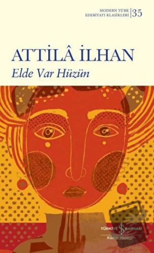 Elde Var Hüzün - Attila İlhan - İş Bankası Kültür Yayınları - Fiyatı -