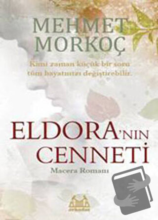 Eldora’nın Cenneti - Mehmet Morkoç - Arkadaş Yayınları - Fiyatı - Yoru