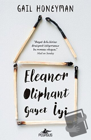 Eleanor Oliphant Gayet İyi - Gail Honeyman - Pegasus Yayınları - Fiyat