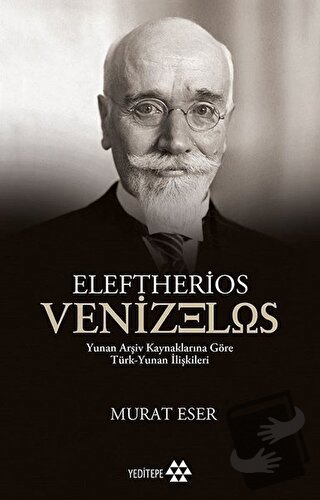 Eleftherios Venizelos - Murat Eser - Yeditepe Yayınevi - Fiyatı - Yoru