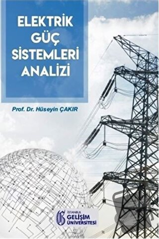 Elektrik Güç Sistemleri Analizi - Hüseyin Çakır - İstanbul Gelişim Üni