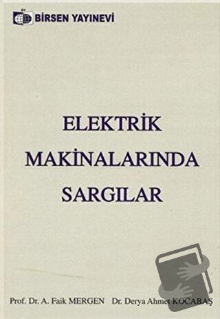 Elektrik Makinalarında Sargılar - Derya Ahmet Kocabaş - Birsen Yayınev