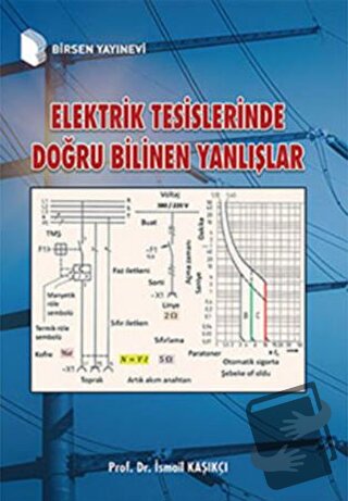 Elektrik Tesislerinde Doğru Bilinen Yanlışlar (Ciltli) - İsmail Kaşıkç