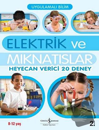 Elektrik ve Mıknatıslar - Sarah Angliss - İş Bankası Kültür Yayınları 