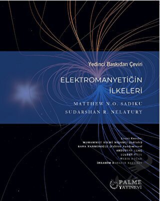 Elektromanyetiğin İlkeleri - Matthew N. O. Sadiku - Palme Yayıncılık -