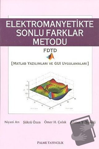 Elektromanyetikte Sonlu Farklar Metodu - Şükrü Özen - Palme Yayıncılık