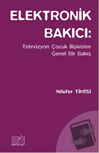 Elektronik Bakıcı - Nilüfer Timisi - Derin Yayınları - Fiyatı - Yoruml