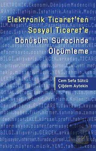 Elektronik Ticaret’ten Sosyal Ticaret’e Dönüşüm Sürecinde Ölçümleme - 