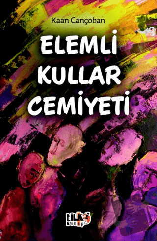 Elemli Kullar Cemiyeti - Kaan Cançoban - Tilki Kitap - Fiyatı - Yoruml