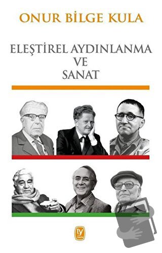 Eleştirel Aydınlanma ve Sanat - Onur Bilge Kula - Tekin Yayınevi - Fiy