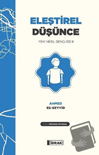 Eleştirel Düşünce - Ahmed Es-Seyyid - İdrak Yayınları - Fiyatı - Yorum