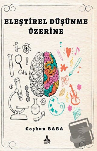 Eleştirel Düşünme Üzerine - Coşkun Baba - Sonçağ Yayınları - Fiyatı - 