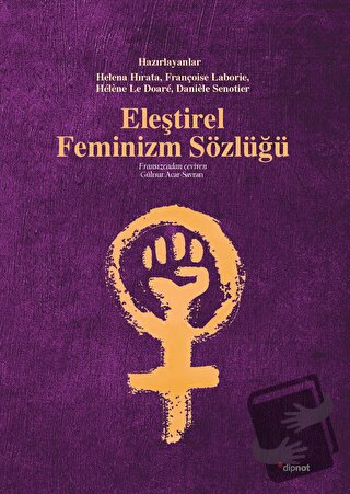 Eleştirel Feminizm Sözlüğü - Kolektif - Dipnot Yayınları - Fiyatı - Yo