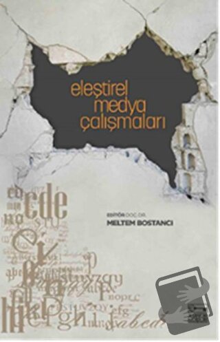 Eleştirel Medya Çalışmaları - Meltem Bostancı - Anahtar Kitaplar Yayın