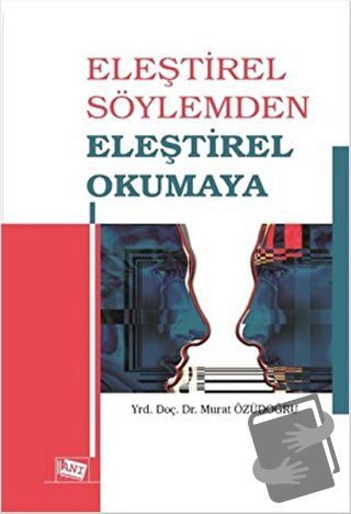 Eleştirel Söylemden Eleştirel Okumaya - Murat Özüdoğru - Anı Yayıncılı