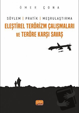 Eleştirel Terörizm Çalışmaları ve Teröre Karşı Savaş - Söylem, Pratik 