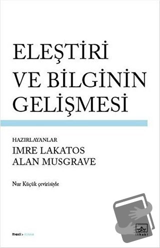 Eleştiri ve Bilginin Gelişmesi - Alan Musgrave - İthaki Yayınları - Fi