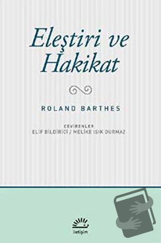 Eleştiri ve Hakikat - Roland Barthes - İletişim Yayınevi - Fiyatı - Yo