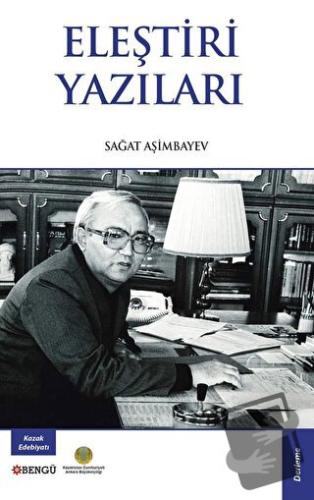 Eleştiri Yazıları - Sağat Aşimbayev - Bengü Yayınları - Fiyatı - Yorum