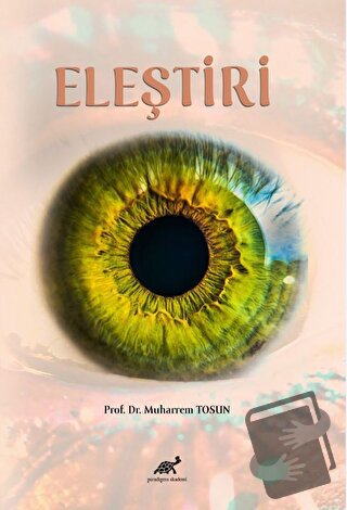 Eleştiri - Muharrem Tosun - Paradigma Akademi Yayınları - Fiyatı - Yor