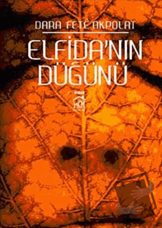 Elfida'nın Düğünü 2. Kitap - Dara Fete Akpolat - Kurgu Kültür Merkezi 