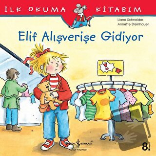 Elif Alışverişe Gidiyor - Anette Steinhauer - İş Bankası Kültür Yayınl