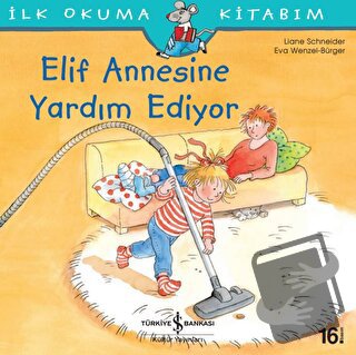 Elif Annesine Yardım Ediyor - Liane Schneider - İş Bankası Kültür Yayı