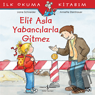 Elif Asla Yabancılarla Gitmez - Liane Schneider - İş Bankası Kültür Ya