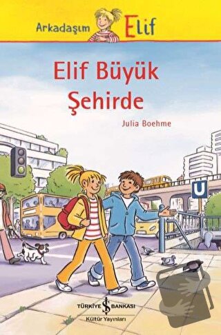 Elif Büyük Şehirde - Julia Boehme - İş Bankası Kültür Yayınları - Fiya