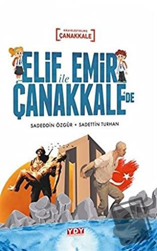 Elif İle Emir Çanakkale’de (Ciltli) - Sadeddin Özgür - YDY Yayınları -