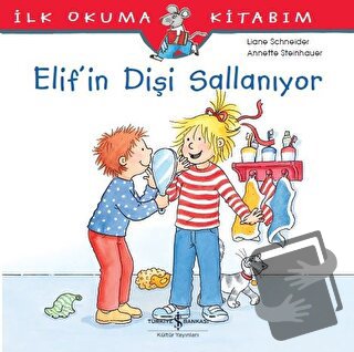 Elif’in Dişi Sallanıyor - Liane Schneider - İş Bankası Kültür Yayınlar