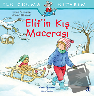 Elif’in Kış Macerası - Liane Schneider - İş Bankası Kültür Yayınları -